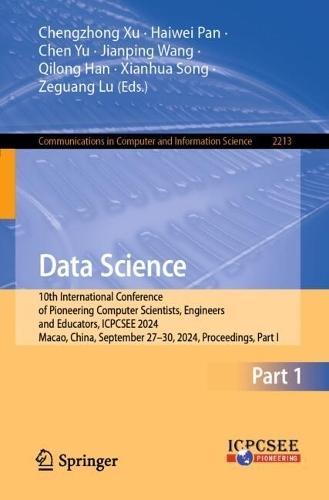 Data Science: 10th International Conference of Pioneering Computer Scientists, Engineers and Educators, ICPCSEE 2024, Macao, China, September 27–30, 2024, Proceedings, Part I