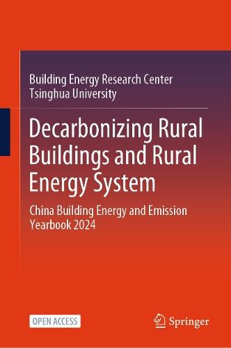 Decarbonizing Rural Buildings and Rural Energy System: China Building Energy and Emission Yearbook 2024  by Building Energy Research Center  Tsinghua University at Abbey's Bookshop, 