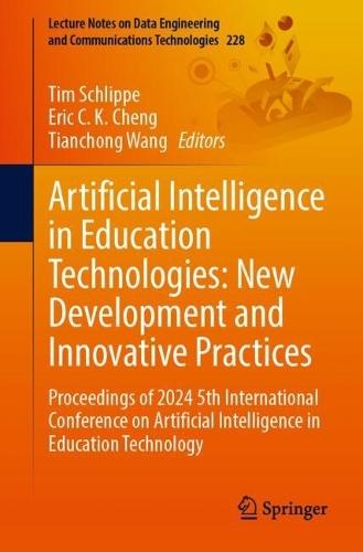 Artificial Intelligence in Education Technologies: New Development and Innovative Practices: Proceedings of 2024 5th International Conference on Artificial Intelligence in Education Technology  by Tim Schlippe at Abbey's Bookshop, 