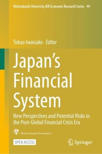 Japan’s Financial System: New Perspectives and Potential Risks in the Post-Global Financial Crisis Era  by Tokuo Iwaisako at Abbey's Bookshop, 