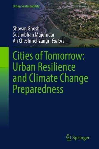 Cities of Tomorrow: Urban Resilience and Climate Change Preparedness  by Shovan Ghosh at Abbey's Bookshop, 