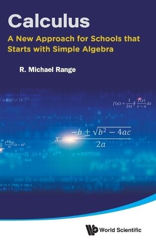 Calculus: A New Approach For Schools That Starts With Simple Algebra  by R Michael Range (State Univ Of New York At Albany, Usa) at Abbey's Bookshop, 