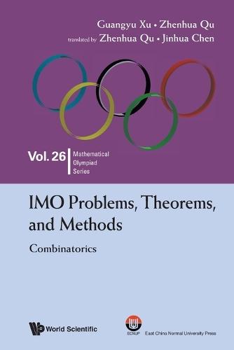Imo Problems, Theorems, And Methods: Combinatorics  by Guangyu Xu (East China Normal University, China) at Abbey's Bookshop, 