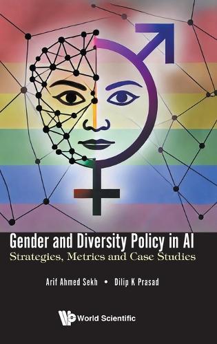 Gender And Diversity Policy In Ai: Strategies, Metrics, And Case Studies  by Arif Ahmed Sekh (Uit The Arctic University Of Norway, Norway) at Abbey's Bookshop, 