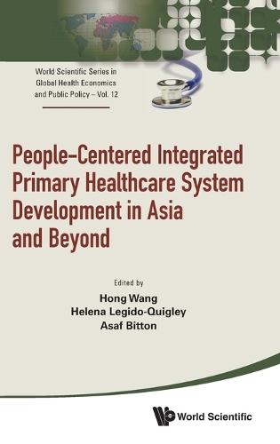 People-centered Integrated Primary Healthcare System Development In Asia And Beyond  by Hong Wang (Bill & Melinda Gates Foundation, Usa & University Of Washington, Usa) at Abbey's Bookshop, 