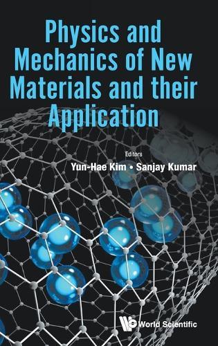 Physics And Mechanics Of New Materials And Their Application  by Yun-hae Kim (Korea Maritime And Ocean Univ, Korea) at Abbey's Bookshop, 