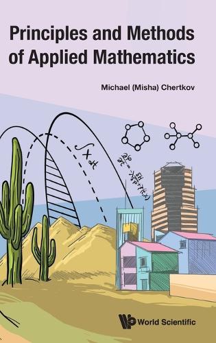 Principles And Methods Of Applied Mathematics  by Michael (Misha) Chertkov (University Of Arizona, Usa) at Abbey's Bookshop, 