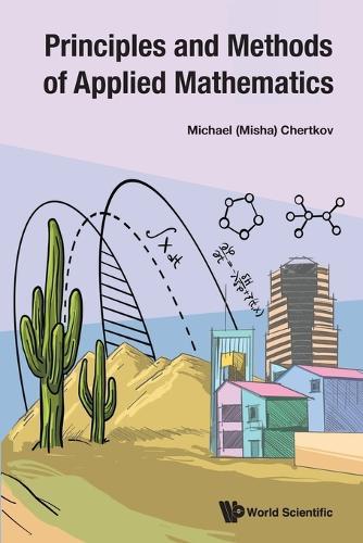Principles And Methods Of Applied Mathematics  by Michael (Misha) Chertkov (University Of Arizona, Usa) at Abbey's Bookshop, 