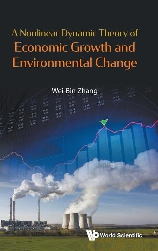 A Nonlinear Dynamic Theory Of Economic Growth And Environmental Change  by Wei-bin Zhang (Ritsumeikan Asia Pacific University, Japan) at Abbey's Bookshop, 