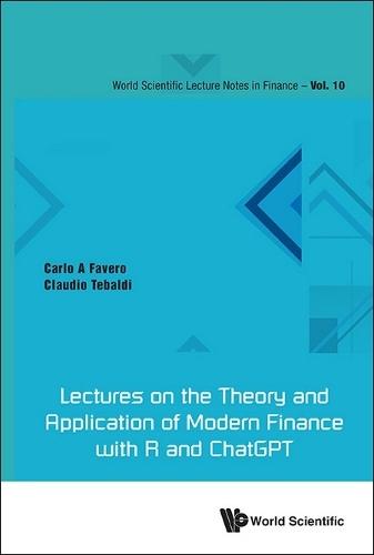 Lectures On The Theory And Application Of Modern Finance With R And Chatgpt  by Carlo Ambrogio Favero (Bocconi Univ, Italy) at Abbey's Bookshop, 