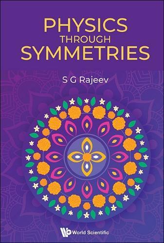 Physics Through Symmetries  by Sarada G Rajeev (Univ Of Rochester, Usa) at Abbey's Bookshop, 
