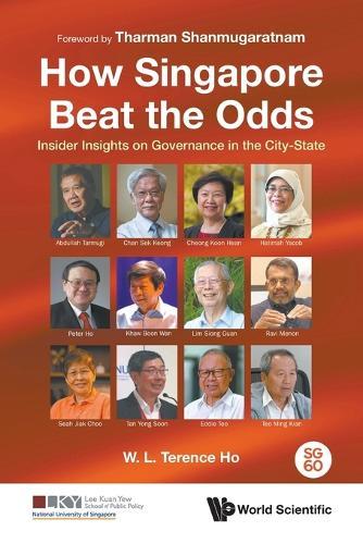 How Singapore Beat The Odds: Insider Insights On Governance In The City-state  by Terence Wai Luen Ho (Nus, S'pore) at Abbey's Bookshop, 