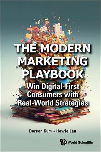 The Modern Marketing Playbook: Win Digital-first Consumers With Real-world Strategies  by Doreen Kum (Nus Business School, Singapore) at Abbey's Bookshop, 