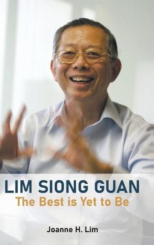 Lim Siong Guan: The Best Is Yet To Be  by Joanne H Lim (The Right Perspective, S'pore) at Abbey's Bookshop, 
