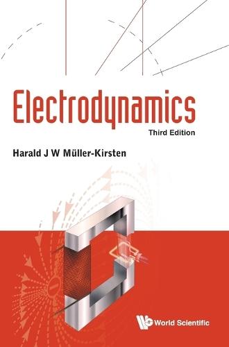 Electrodynamics (Third Edition)  by Harald J W Muller-kirsten (Univ Of Kaiserslautern, Germany) at Abbey's Bookshop, 