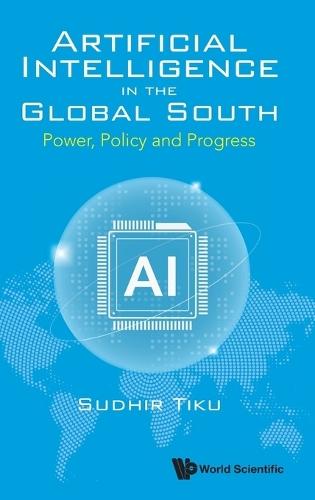 Artificial Intelligence In The Global South: Power, Policy And Progress  by Sudhir Tiku (Global South Activist, Singapore) at Abbey's Bookshop, 