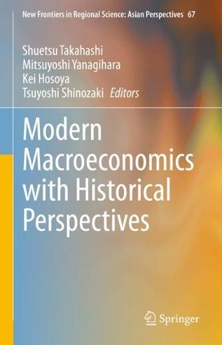 Modern Macroeconomics with Historical Perspectives  by Shuetsu Takahashi at Abbey's Bookshop, 
