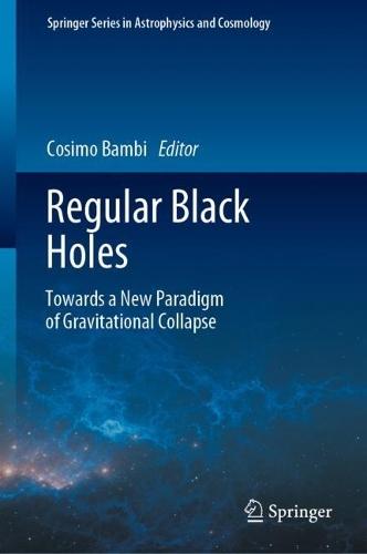 Regular Black Holes: Towards a New Paradigm of Gravitational Collapse  by Cosimo Bambi at Abbey's Bookshop, 