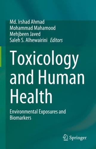 Toxicology and Human Health: Environmental Exposures and Biomarkers  by Md. Irshad Ahmad at Abbey's Bookshop, 