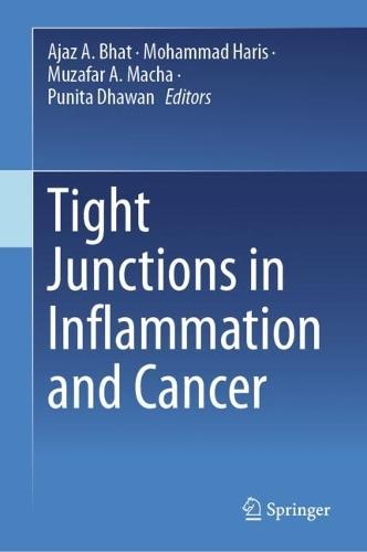 Tight Junctions in Inflammation and Cancer  by Ajaz A. Bhat at Abbey's Bookshop, 