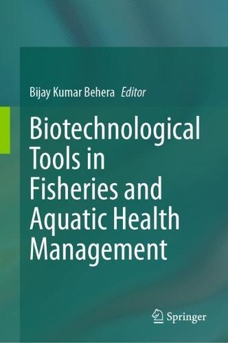Biotechnological Tools in Fisheries and Aquatic Health Management  by Bijay Kumar Behera at Abbey's Bookshop, 