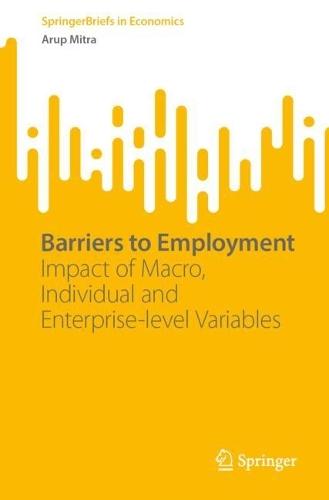 Barriers to Employment: Impact of Macro, Individual and Enterprise-level Variables  by Arup Mitra at Abbey's Bookshop, 