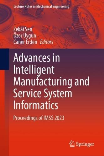 Advances in Intelligent Manufacturing and Service System Informatics: Proceedings of IMSS 2023