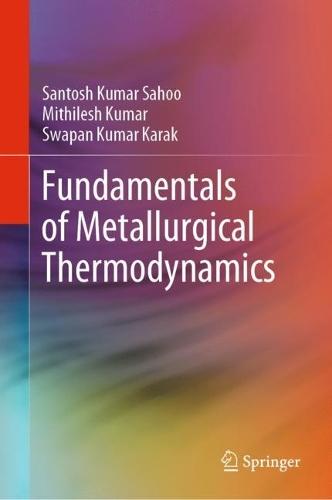 Fundamentals of Metallurgical Thermodynamics  by Santosh Kumar Sahoo at Abbey's Bookshop, 