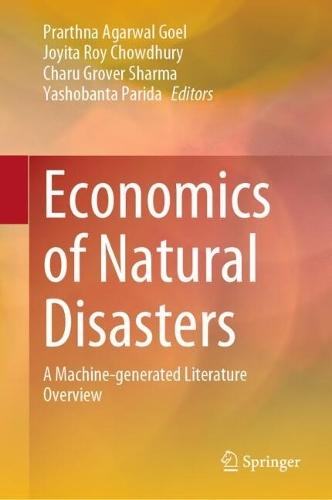 Economics of Natural Disasters: A Machine-generated Literature Overview  by Prarthna  Agarwal Goel at Abbey's Bookshop, 