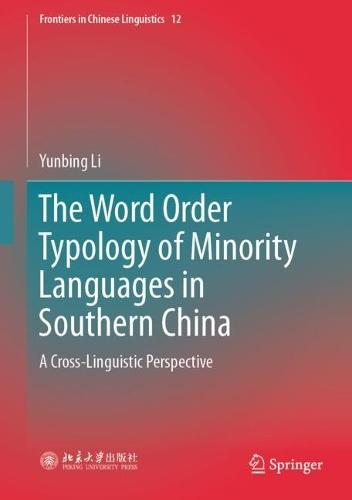 The Word Order Typology of Minority Languages in Southern China: A Cross-Linguistic Perspective  by Yunbing Li at Abbey's Bookshop, 