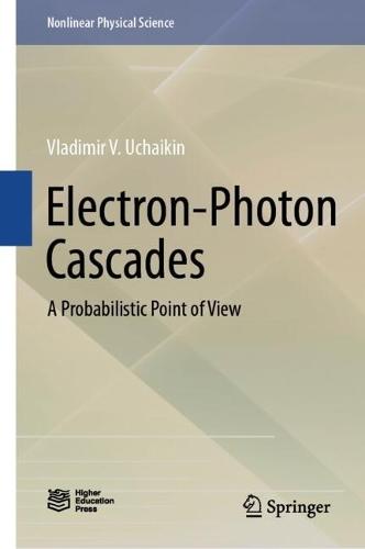 Electron-Photon Cascades: A Probabilistic Point of View  by Vladimir V. Uchaikin at Abbey's Bookshop, 