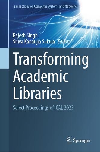 Transforming Academic Libraries: Select Proceedings of ICAL 2023  by Rajesh Singh at Abbey's Bookshop, 
