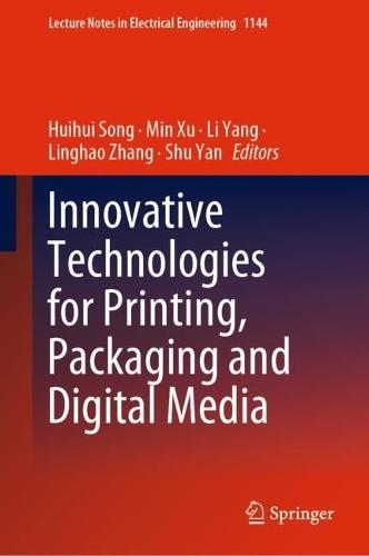 Innovative Technologies for Printing, Packaging and Digital Media  by Huihui Song at Abbey's Bookshop, 
