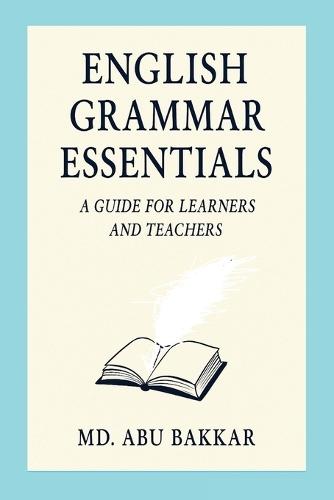 English Grammar Essentials: A Guide for Learners and Teachers