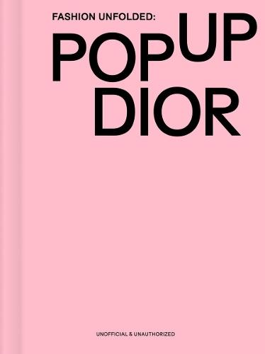 Fashion Unfolded: Pop-Up Dior  by Fashionary Team at Abbey's Bookshop, 