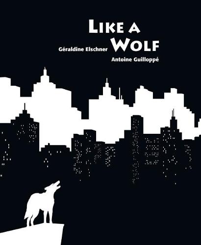 Like A Wolf  by G�raldine Elschner at Abbey's Bookshop, 