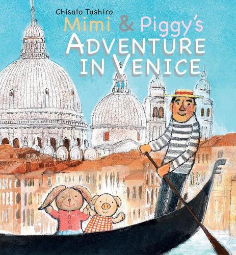 Mimi & Piggy′s Adventure in Venice  by C Tashiro at Abbey's Bookshop, 
