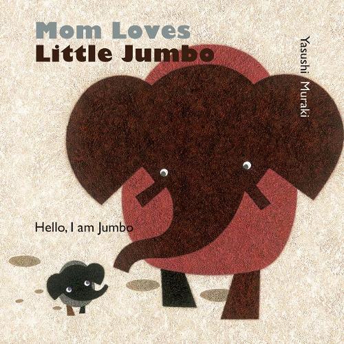 Mom Loves Little Jumbo  by Y Muraki at Abbey's Bookshop, 