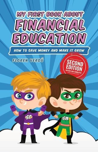 My First Book about Financial Education: How to save money and make it grow  by Floren Verdú at Abbey's Bookshop, 
