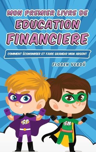 Mon Premier Livre de Education Financiere: Comment économiser et faire grandir mon argent  by Floren Verdú at Abbey's Bookshop, 