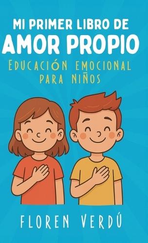 Mi primer libro de amor propio: Educación emocional para niños  by Floren Verdú at Abbey's Bookshop, 
