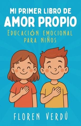 Mi primer libro de amor propio: Educación emocional para niños  by Floren Verdú at Abbey's Bookshop, 