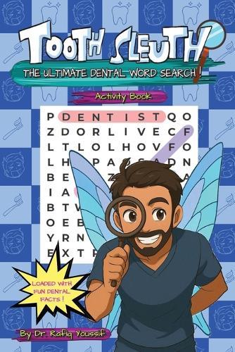 Tooth Sleuth: The Ultimate Dental Word Search  by Rafiq Youssif at Abbey's Bookshop, 