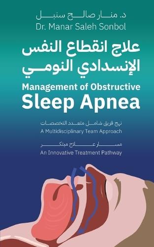 Management of Obstructive Sleep Apnea - A Multidisciplinary Team Approach: An Innovative Treatment Pathway  by Manar Saleh Sonbol at Abbey's Bookshop, 