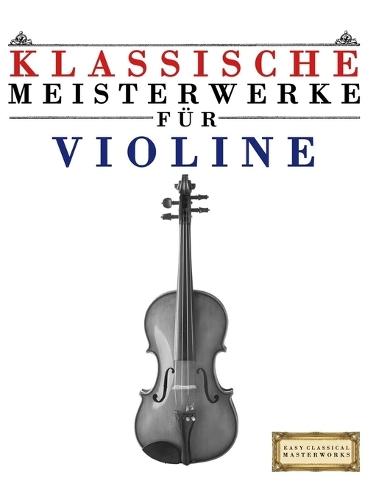 Klassische Meisterwerke für Violoncello: Leichte Stücke von Bach, Beethoven, Brahms, Handel, Haydn, Mozart, Schubert, Tchaikovsky, Vivaldi und Wagner