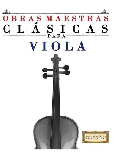 Obras Maestras Clásicas para Violín: Piezas fáciles de Bach, Beethoven, Brahms, Handel, Haydn, Mozart, Schubert, Tchaikovsky, Vivaldi y Wagner
