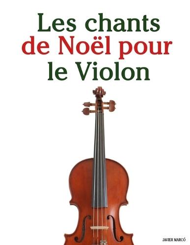 Le Violon Classique: Pièces faciles de Bach, Mozart, Beethoven, Vivaldi, ainsi que d'autres compositeurs
