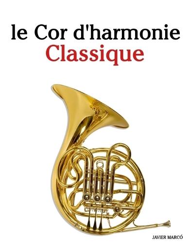 Le Cor d'harmonie Classique: Pièces faciles de Bach, Mozart, Beethoven, Vivaldi, ainsi que d'autres compositeurs  by Javier Marcó at Abbey's Bookshop, 