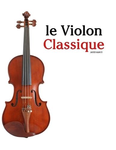 Classici Assoli per Violino: Con musiche di Bach, Mozart, Beethoven, Vivaldi e altri compositori