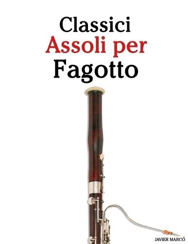 Classici Assoli per Sassofono: Con musiche di Bach, Mozart, Beethoven, Vivaldi e altri compositori